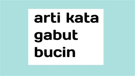 cewek gabut|Arti Kata Gabut dalam Bahasa Gaul, Lengkap dengan。